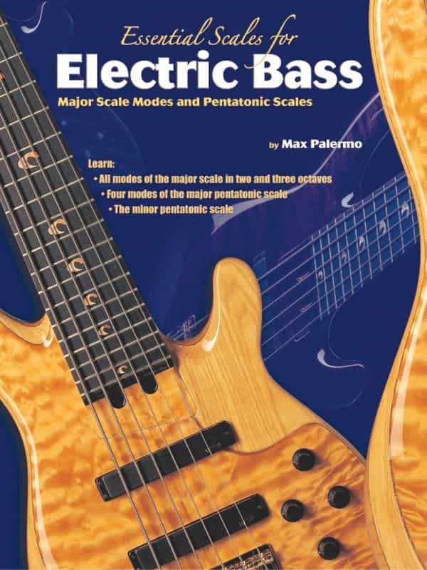 Essential Scales For Electric Bass Major Scale Modes And Pentatonic Scales Book