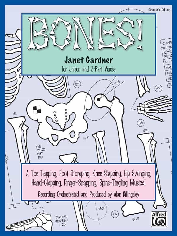 Bones! A Toe-Tapping, Foot-Stomping, Knee-Slapping, Hip-Swinging, Hand-Clapping, Finger-Snapping, Spine-Tingling Musical For Unison And 2-Part Voices Book & Cd