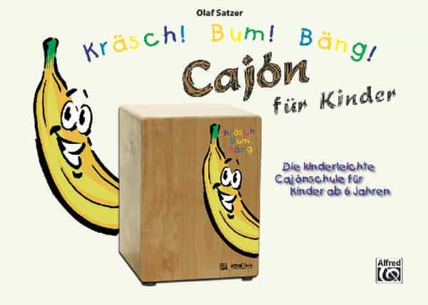 KräSch! Bum! bäNg! CajóN füR Kinder Die Kinderleichte CajóNschule füR Kinder Ab Sechs Jahren Book
