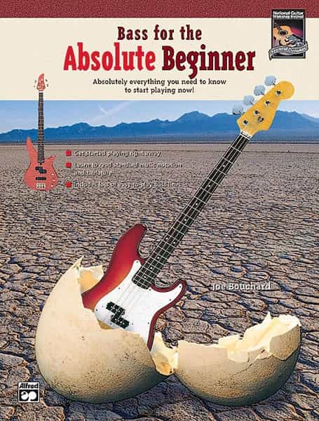 Bass For The Absolute Beginner Absolutely Everything You Need To Know To Start Playing Now! Book & Cd