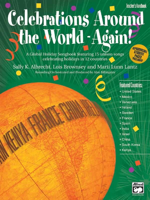 Celebrations Around The World---Again! A Global Holiday Songbook Featuring 15 Unison Songs Celebrating Holidays In 12 Countries Book & Cd