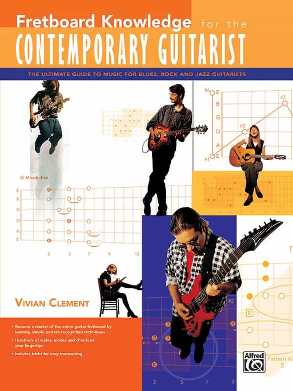 Fretboard Knowledge For The Contemporary Guitarist The Ultimate Guide To Music For Blues, Rock, And Jazz Guitarists Book