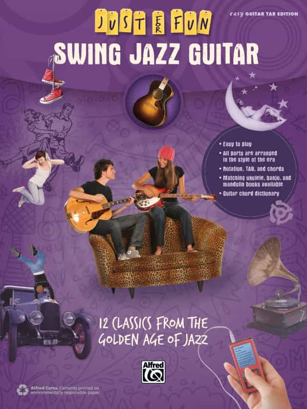 Just For Fun: Swing Jazz Guitar 12 Swing Era Classics From The Golden Age Of Jazz Book