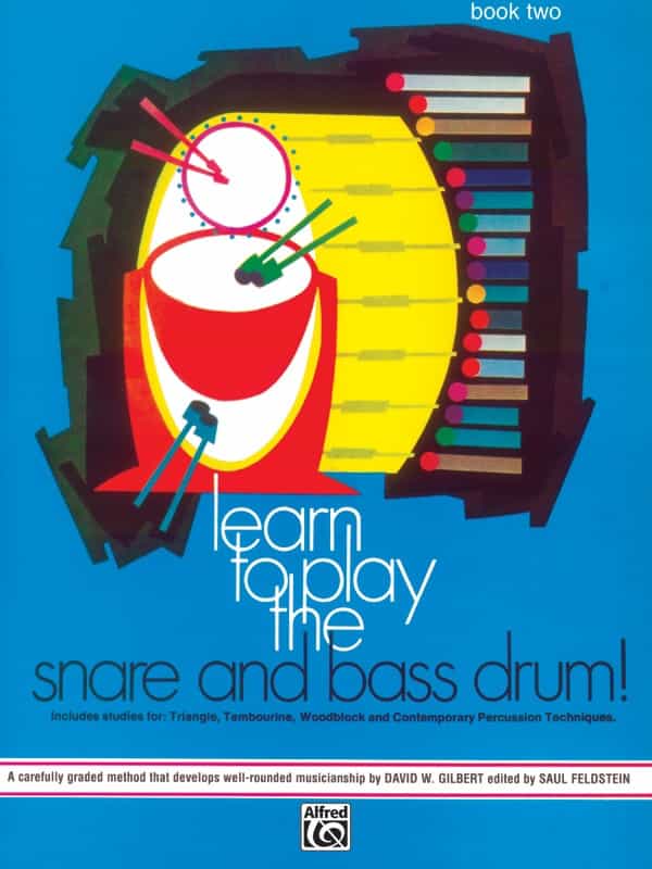 Learn To Play The Snare And Bass Drum! Book 2 A Carefully Graded Method That Develops Well-Rounded Musicianship Book