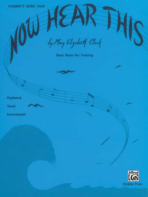 Now Hear This: Student 4 Basic Music Ear Training Book