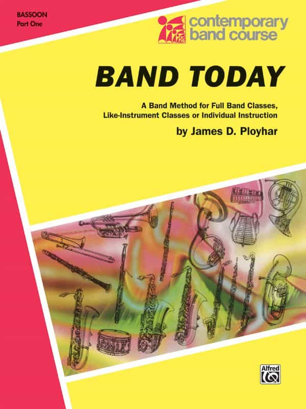 Band Today, Part 1 A Band Method For Full Band Classes, Like-Instrument Classes Or Individual Instruction Book