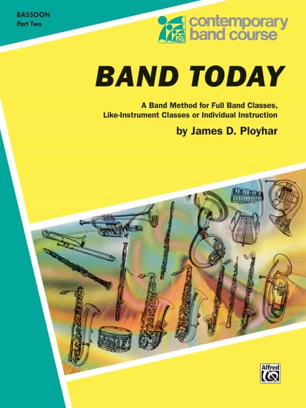 Band Today, Part 2 A Band Method For Full Band Classes, Like-Instrument Classes Or Individual Instruction Book