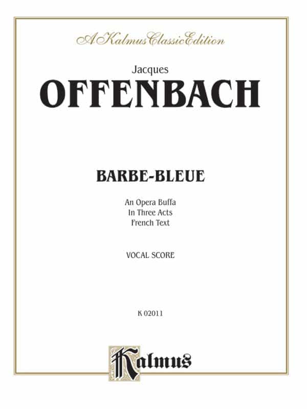 Barbe-Bleue, An Opera Buffa In Three Acts Vocal Score With French Text Vocal Score