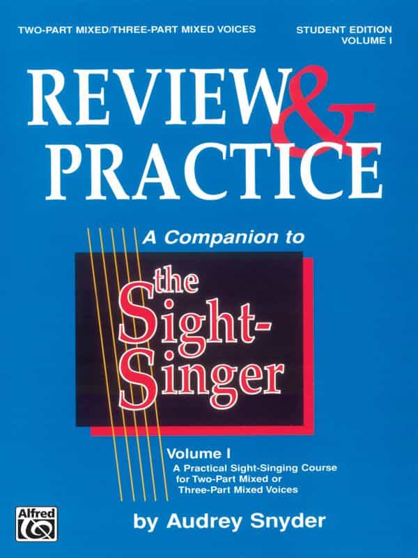 The Sight-Singer: Review & Practice For Two-Part Mixed/Three-Part Mixed Voices [Correlates To Volume I] A Practical Sight-Singing Course For Two-Part Mixed Or Three-Part Mixed Voices Book