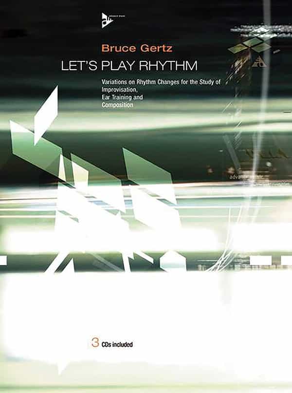 Let's Play Rhythm Variations On Rhythm Changes For The Study Of Improvisation, Ear Training, And Composition Book & 3 Cds