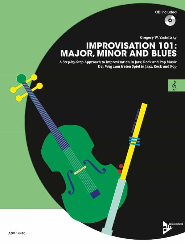 Improvisation 101: Major, Minor, And Blues A Step-By-Step Approach To Improvisation In Jazz, Rock, And Pop Music Book & Cd