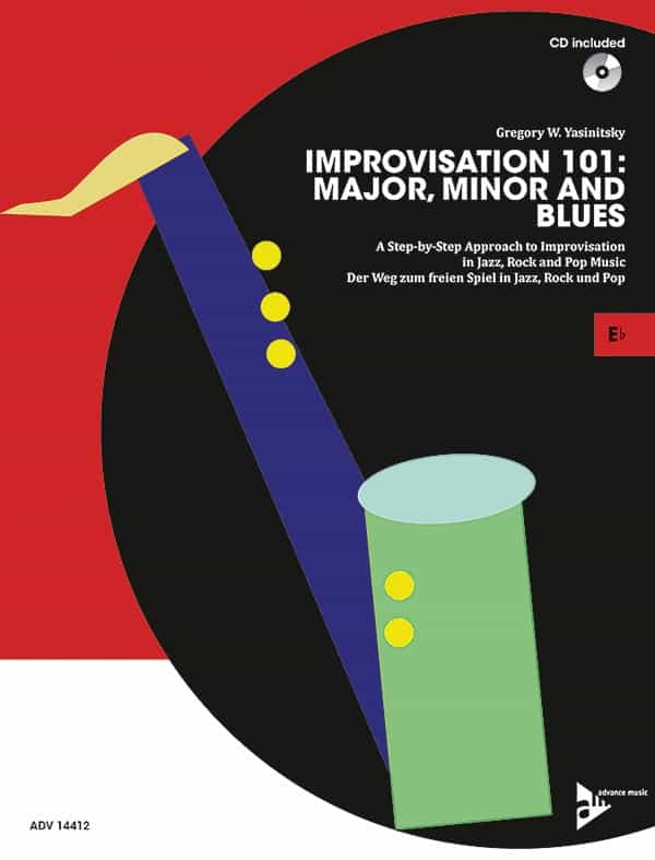 Improvisation 101: Major, Minor, And Blues A Step-By-Step Approach To Improvisation In Jazz, Rock, And Pop Music Book & Cd