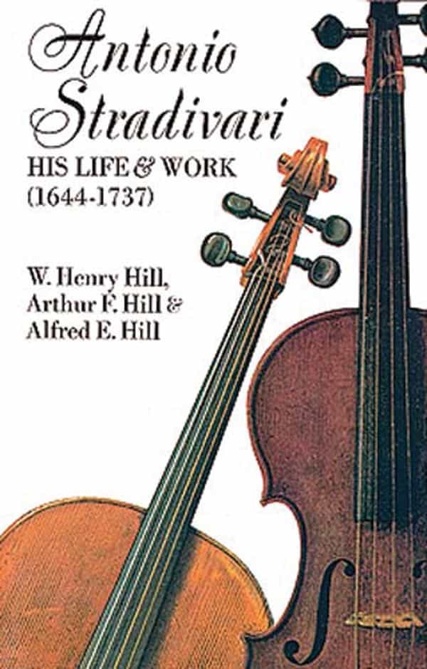 Antonio Stradivari: His Life And Work Book