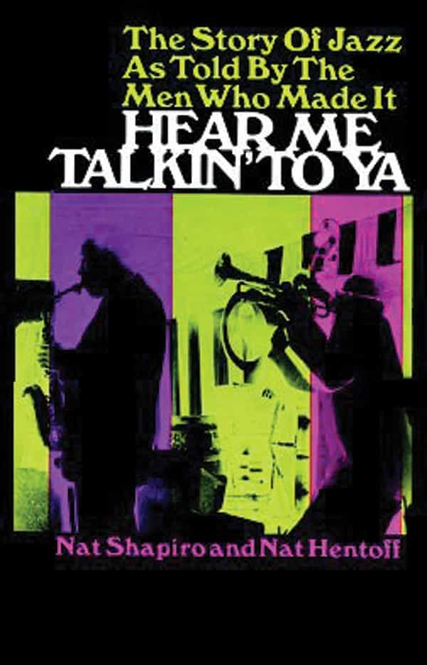 Hear Me Talkin' To Ya The Story Of Jazz As Told By The Men Who Made It Book