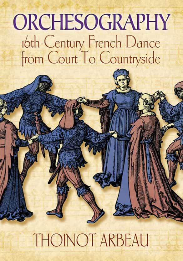 Orchesography 16Th Century French Dance From Court To Countryside Book
