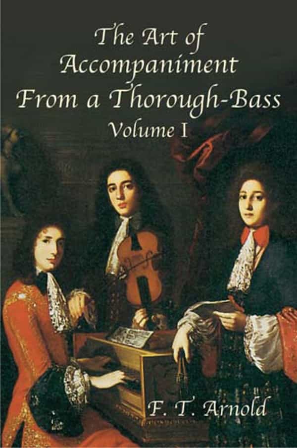 The Art Of Accompaniment From A Thorough-Bass: As Practiced In The Xvii And Xviii Centuries, Volume I Book