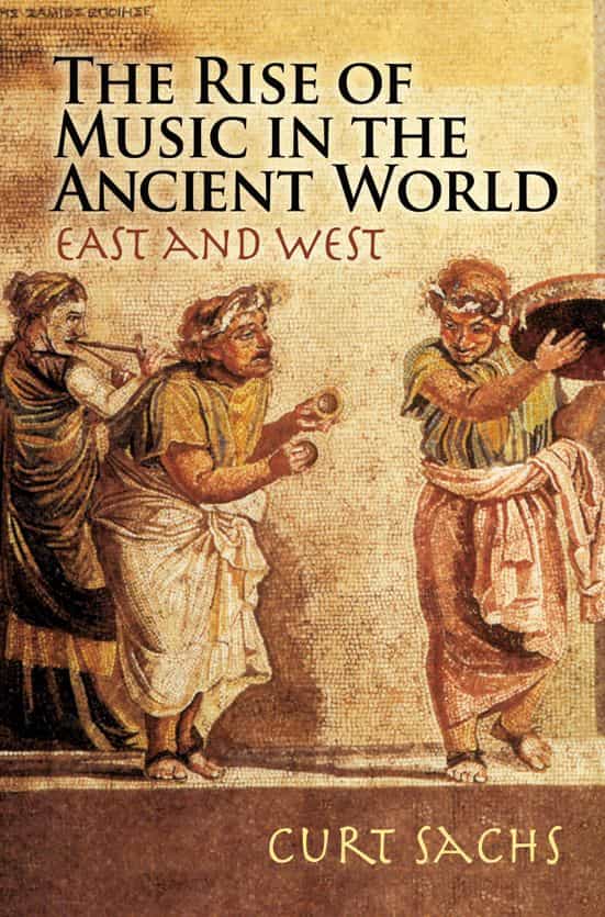 The Rise Of Music In The Ancient World: East And West Book