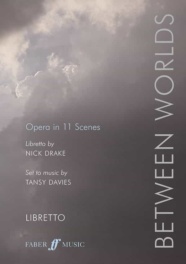 Between Worlds Opera In 11 Scenes Libretto