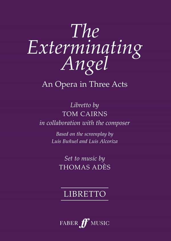The Exterminating Angel An Opera In Three Acts Libretto