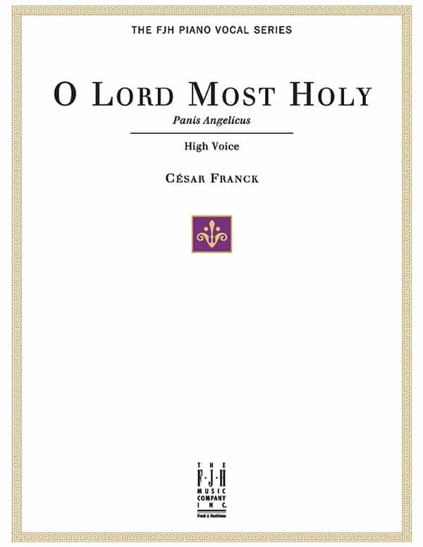 O Lord Most Holy (Panis Angelicus) For High Voice